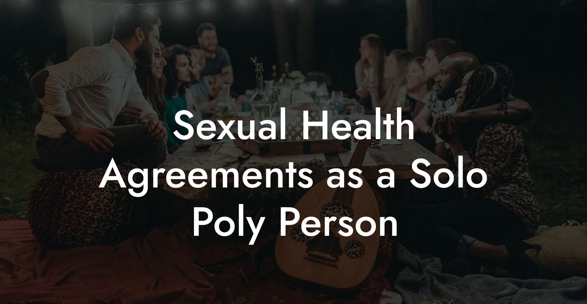 Sexual Health Agreements as a Solo Poly Person