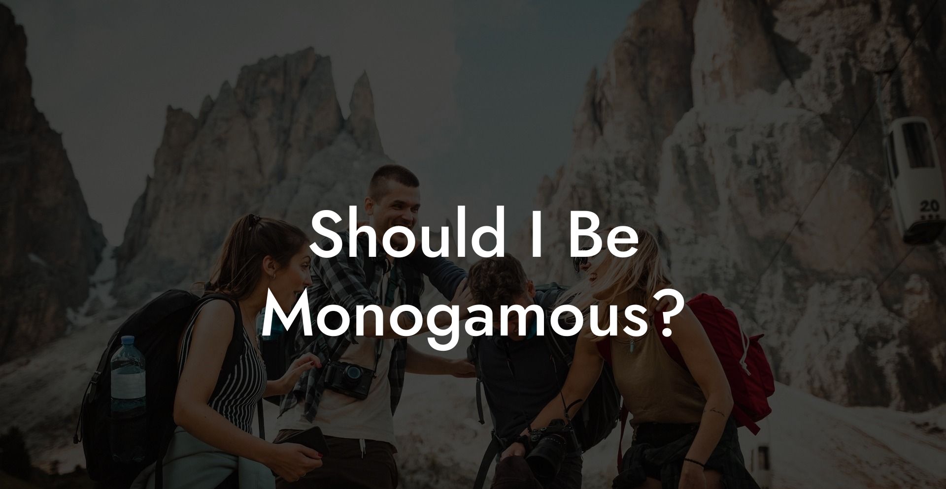 Should I Be Monogamous?