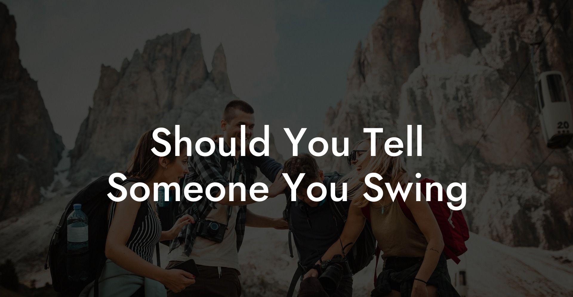 Should You Tell Someone You Swing