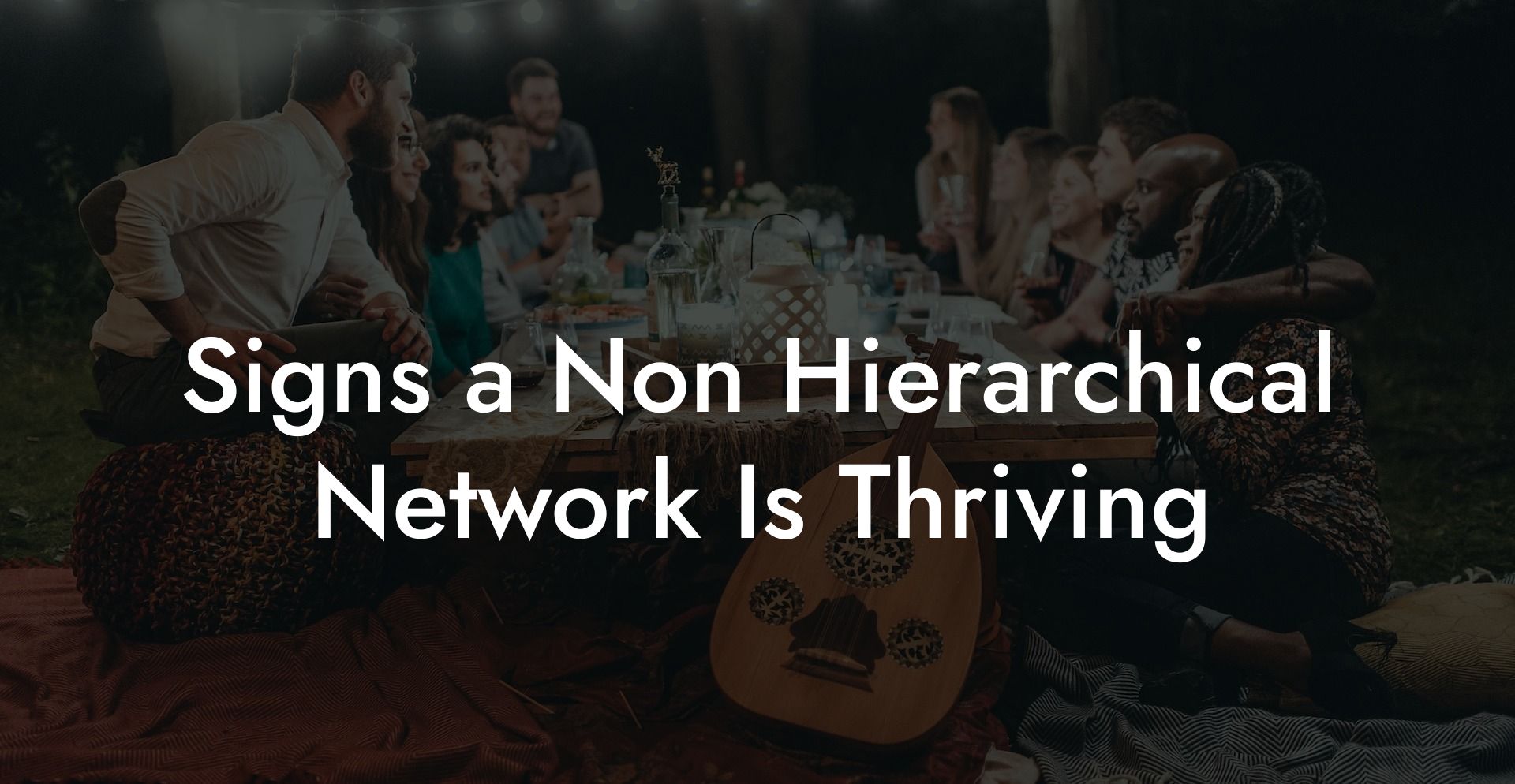 Signs a Non Hierarchical Network Is Thriving