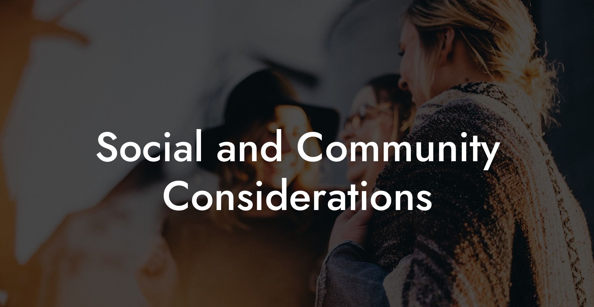 Social and Community Considerations