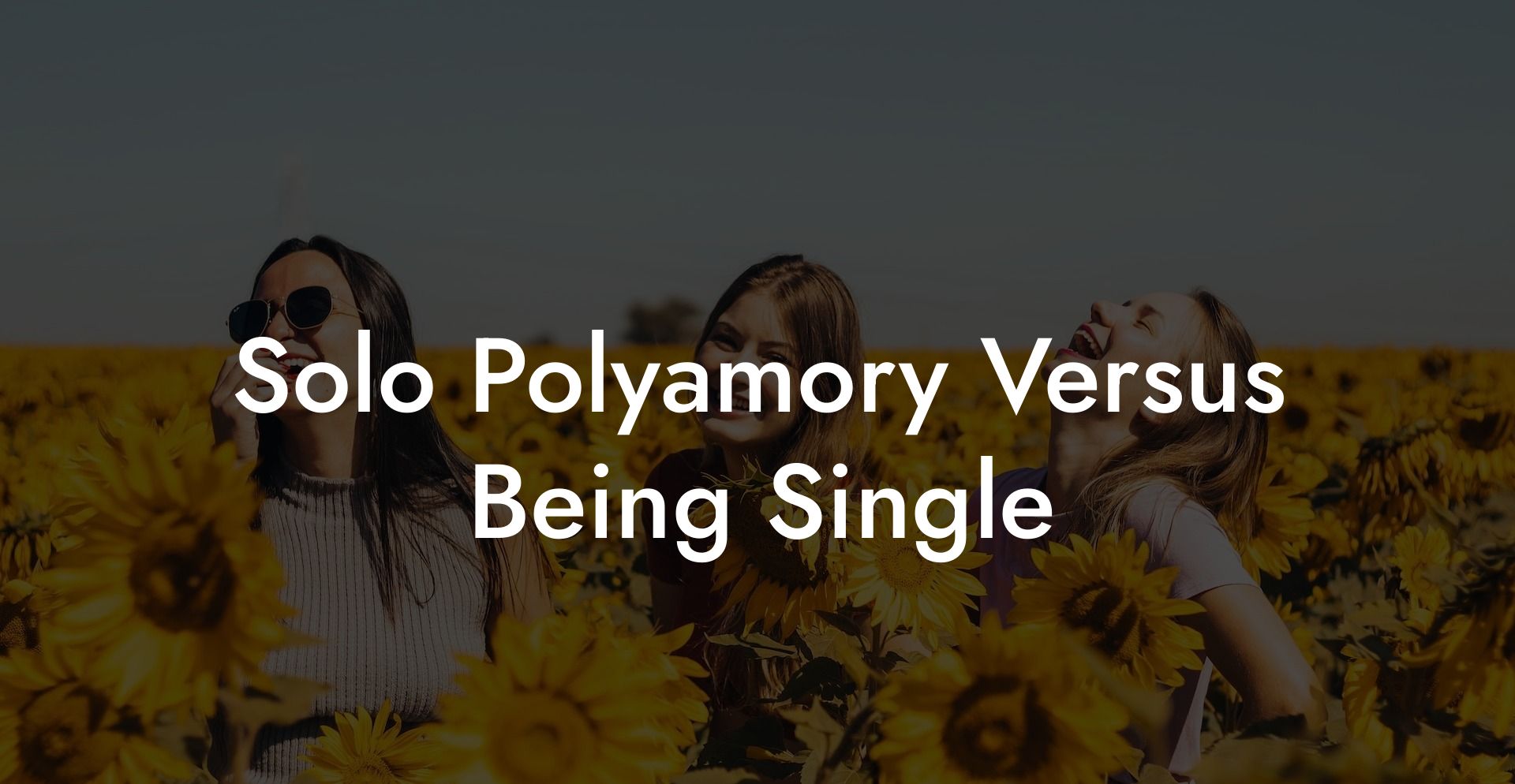 Solo Polyamory Versus Being Single