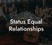 Status Equal Relationships