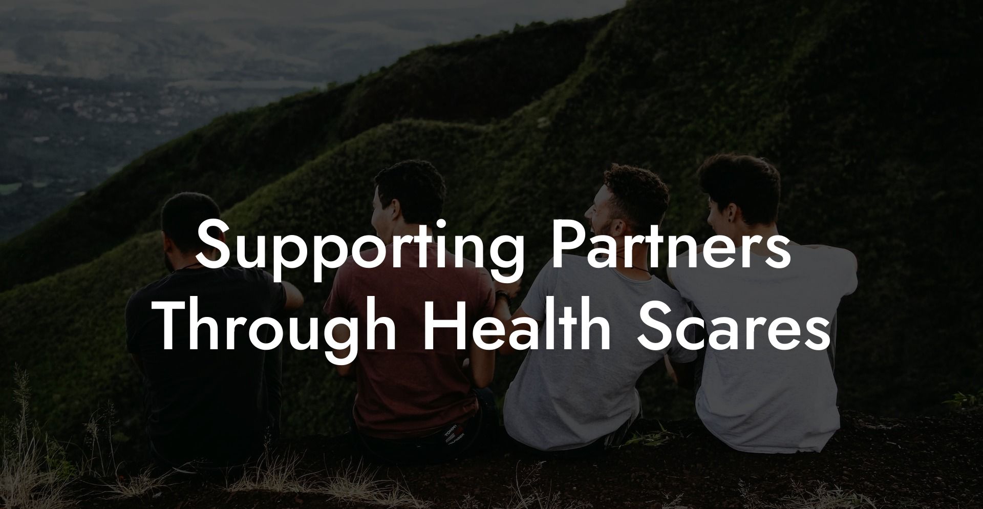 Supporting Partners Through Health Scares