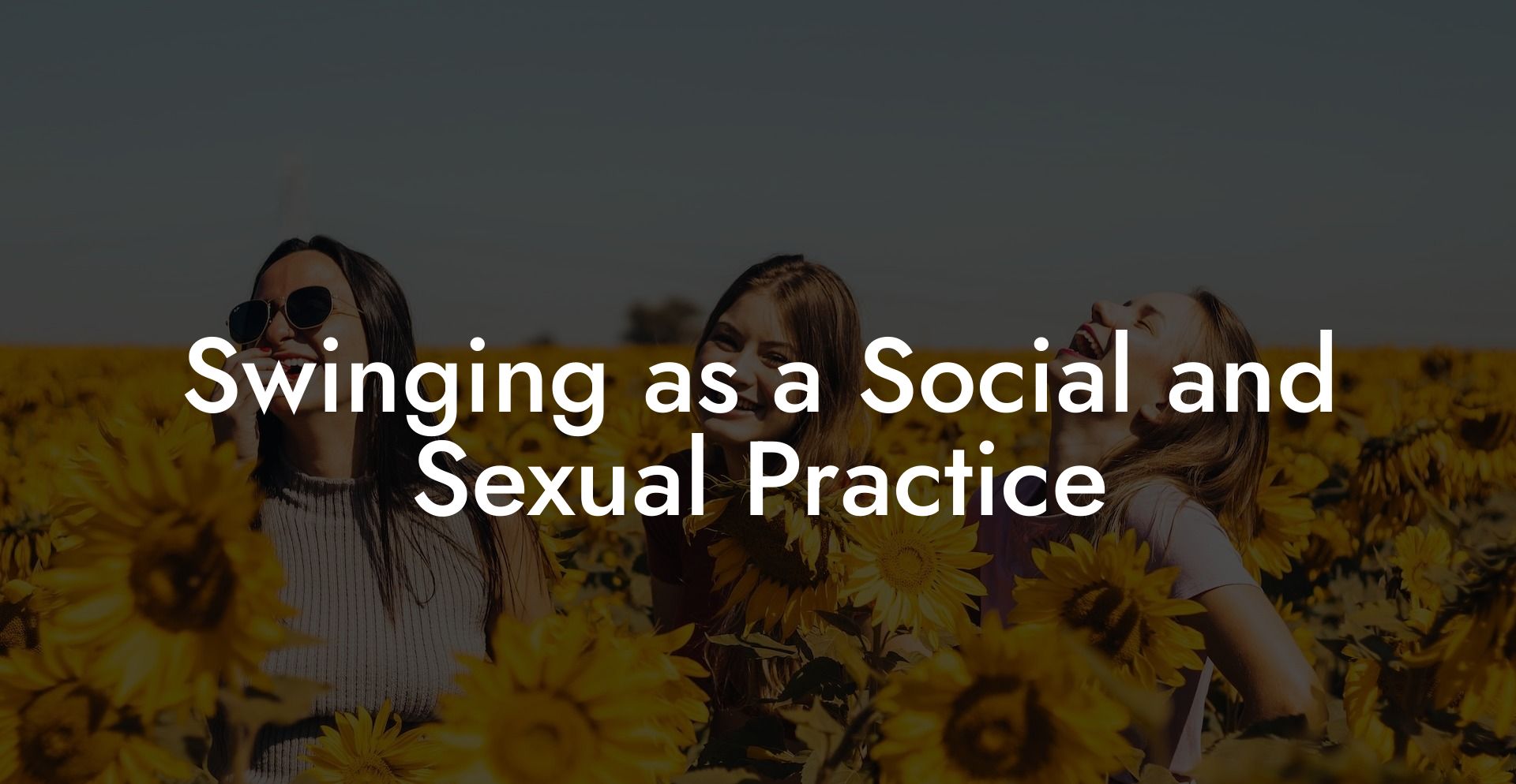 Swinging as a Social and Sexual Practice