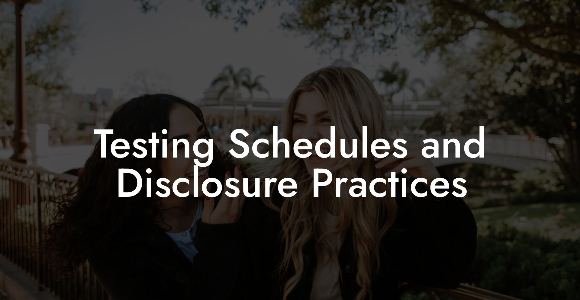 Testing Schedules and Disclosure Practices