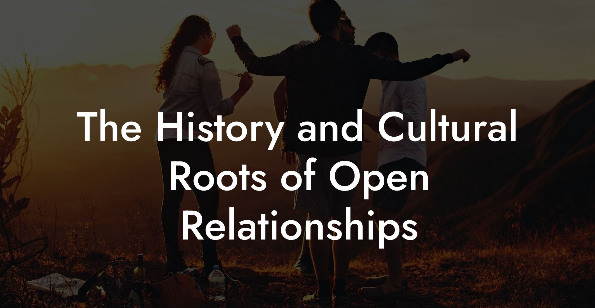 The History and Cultural Roots of Open Relationships