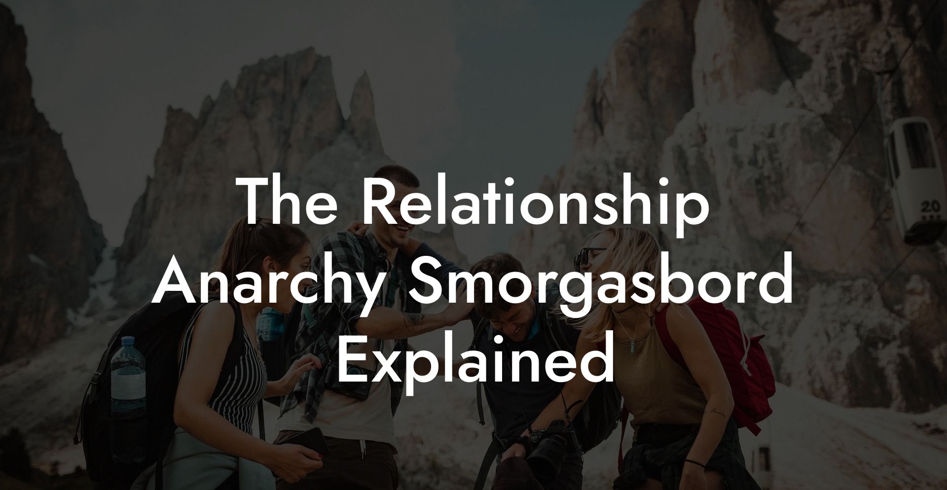 The Relationship Anarchy Smorgasbord Explained