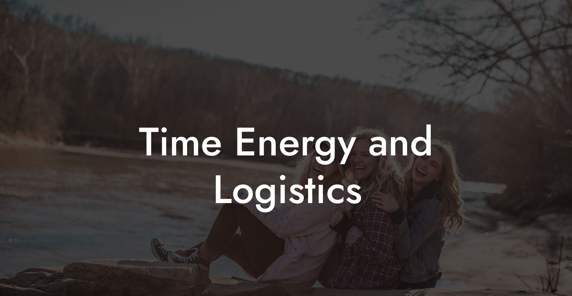Time Energy and Logistics