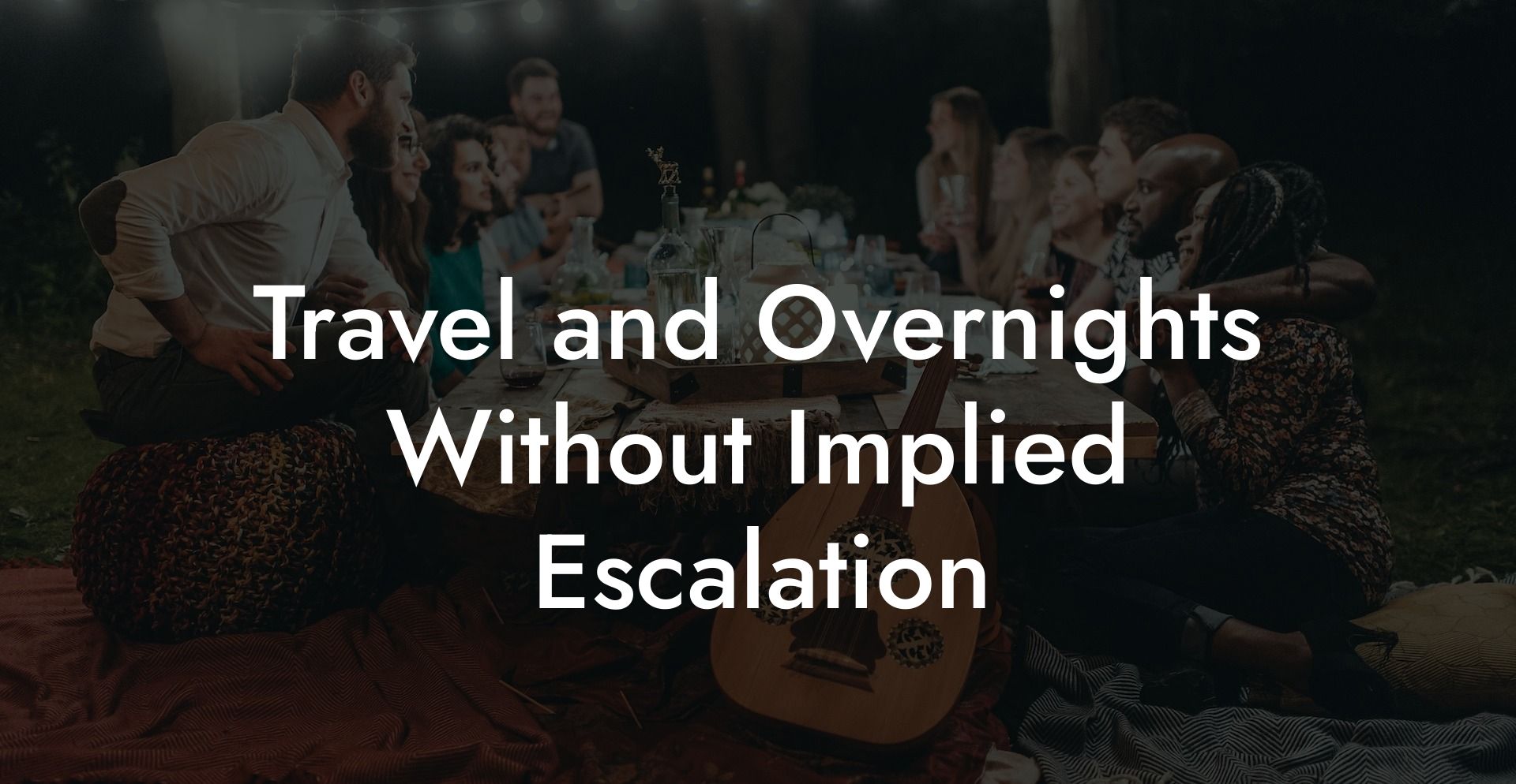 Travel and Overnights Without Implied Escalation