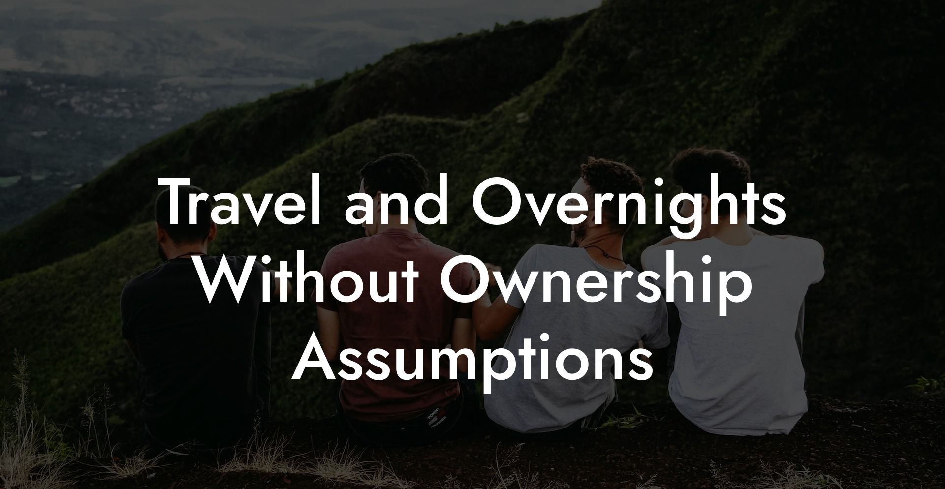 Travel and Overnights Without Ownership Assumptions