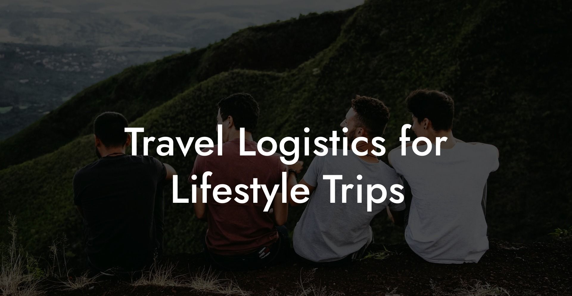 Travel Logistics for Lifestyle Trips