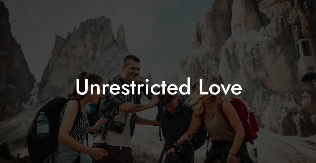 Unrestricted Love
