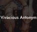 Vivacious Antonym