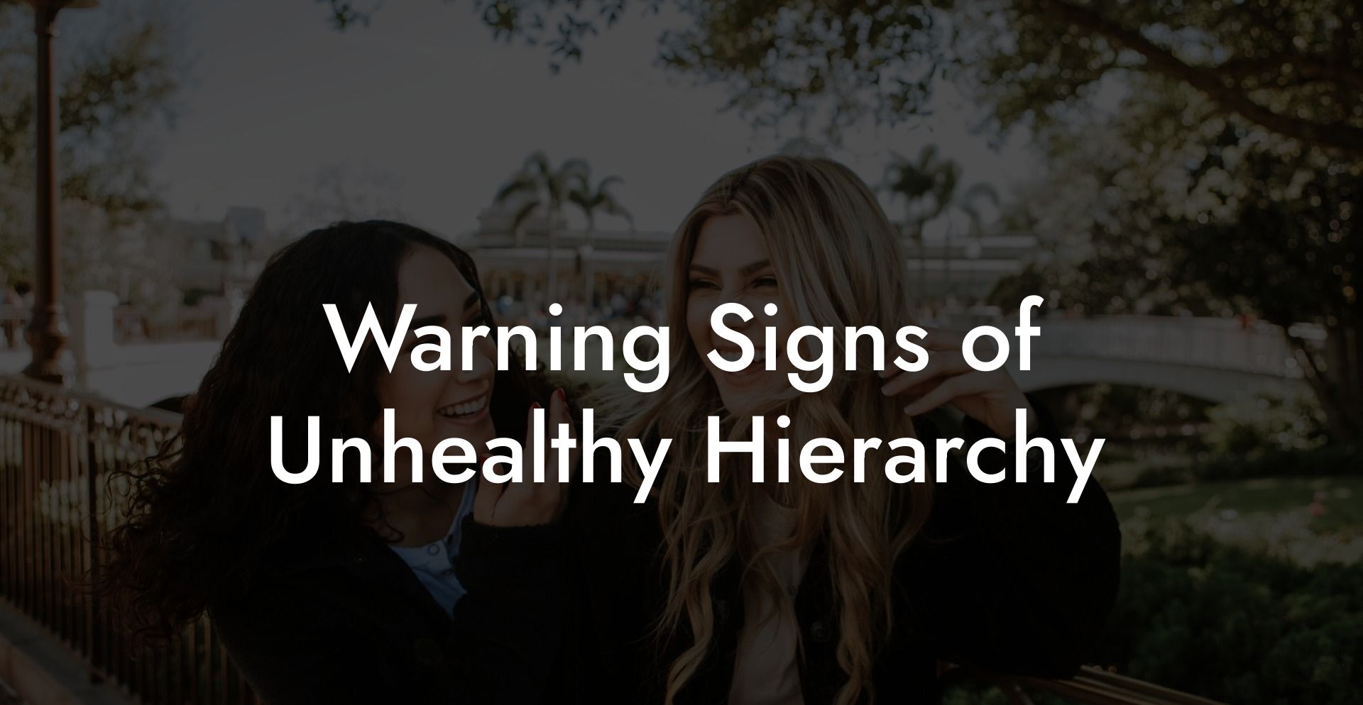 Warning Signs of Unhealthy Hierarchy