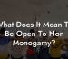 What Does It Mean To Be Open To Non Monogamy?