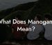 What Does Manogany Mean?