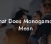 What Does Monogamous Mean