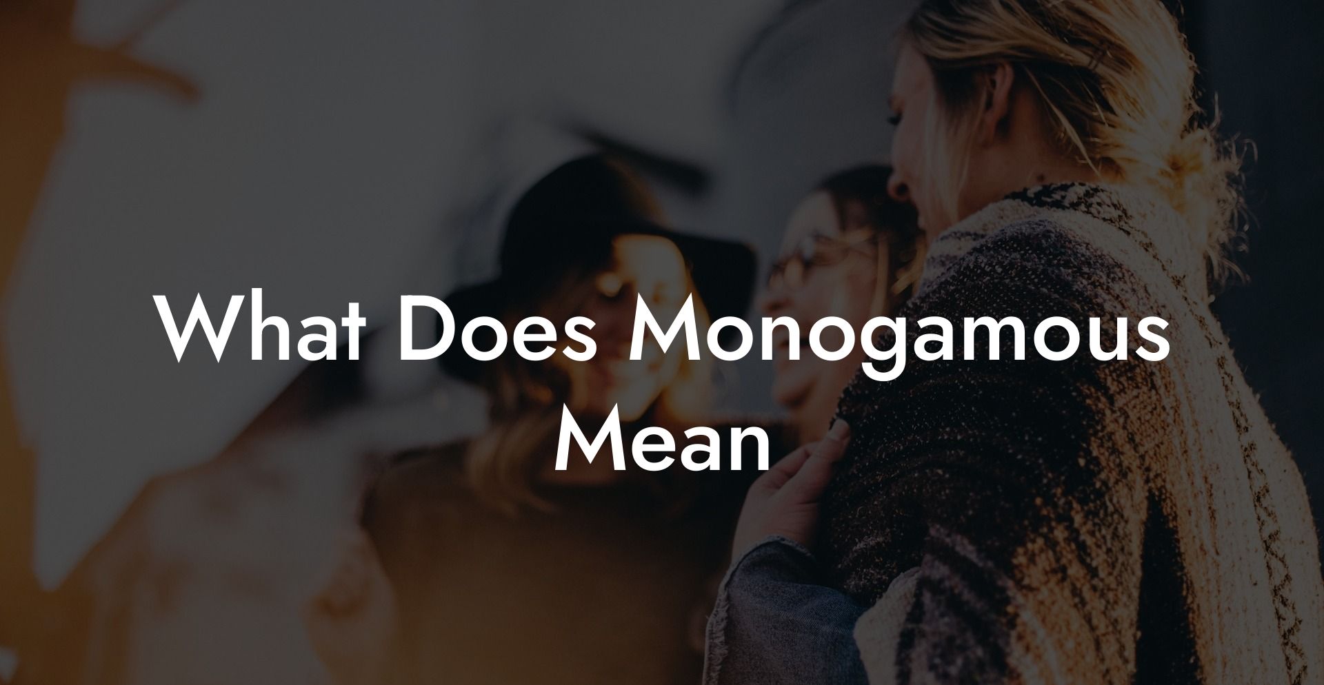 What Does Monogamous Mean
