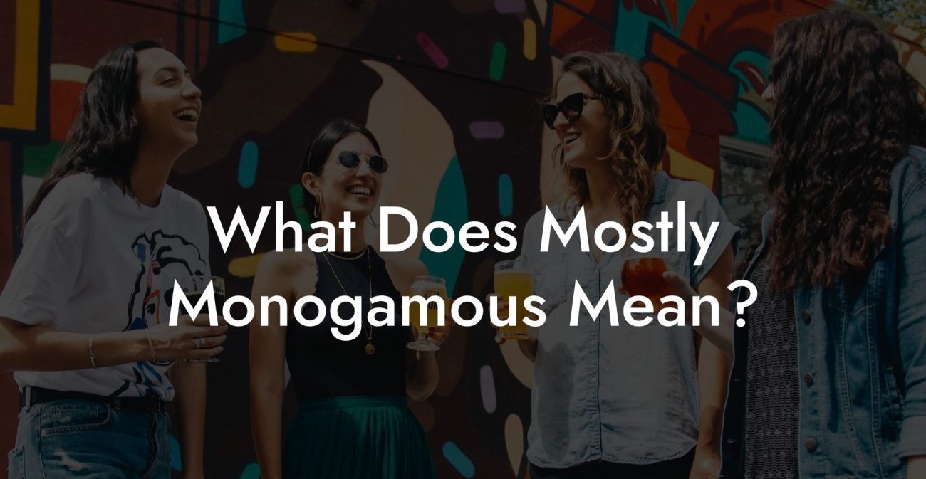 What Does Mostly Monogamous Mean?