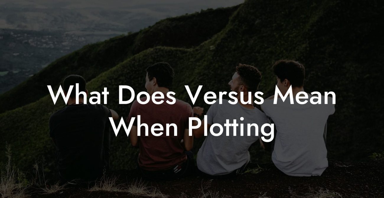 What Does Versus Mean When Plotting