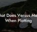 What Does Versus Mean When Plotting