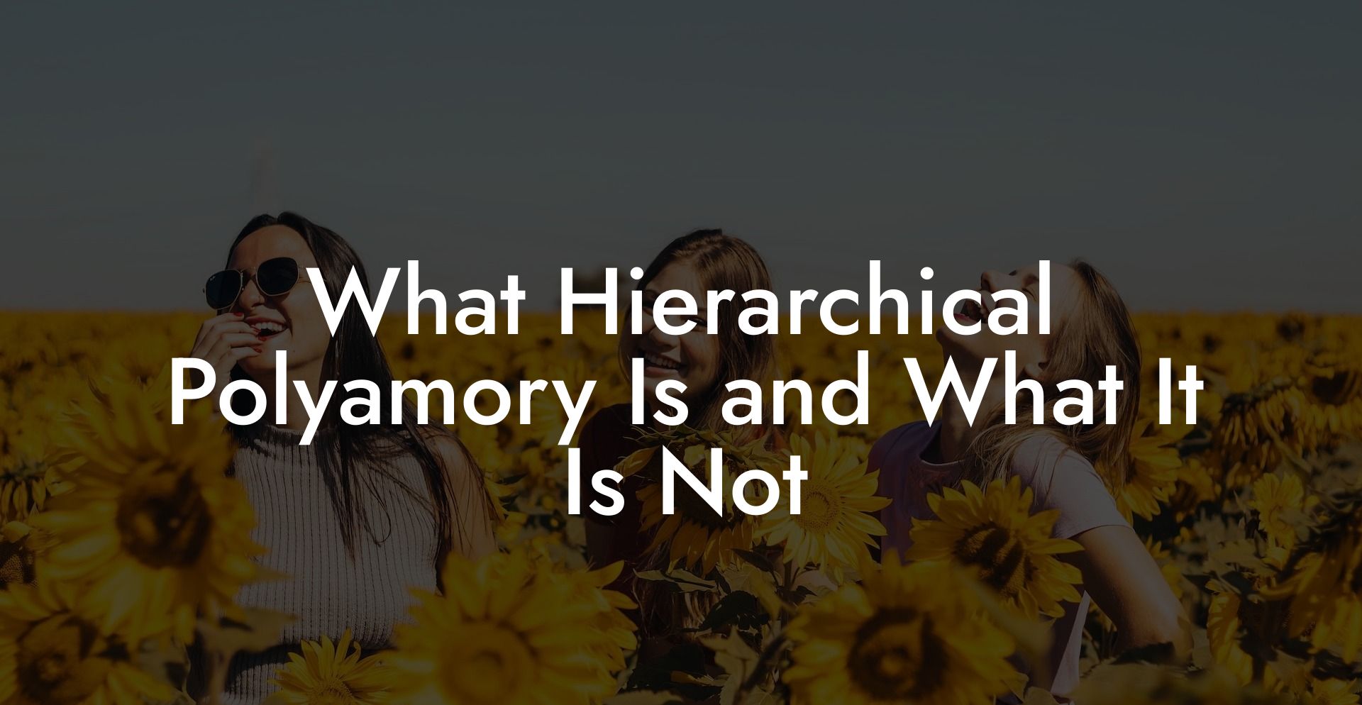 What Hierarchical Polyamory Is and What It Is Not