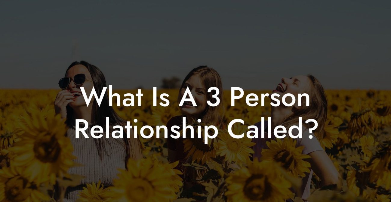 What Is A 3 Person Relationship Called?