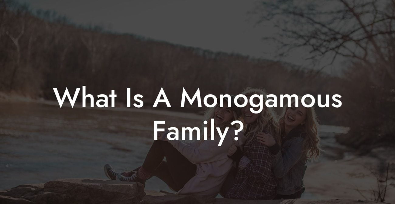 What Is A Monogamous Family?