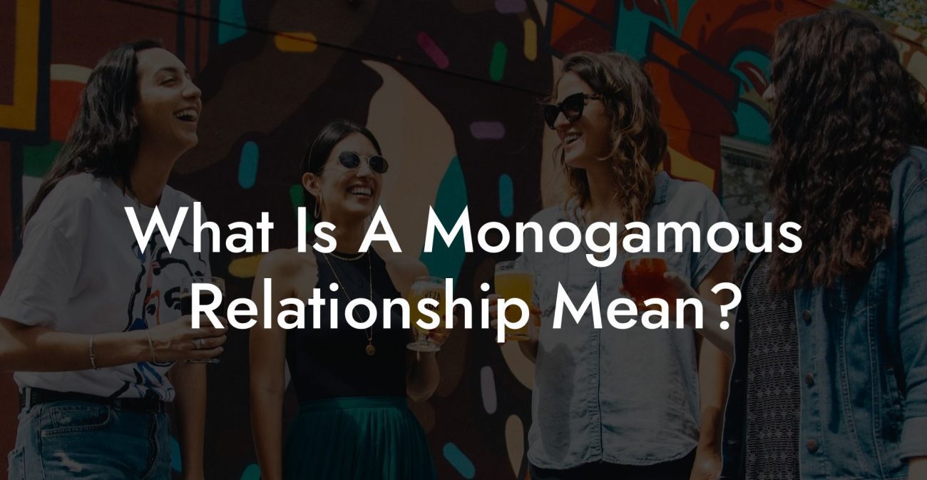 What Is A Monogamous Relationship Mean?