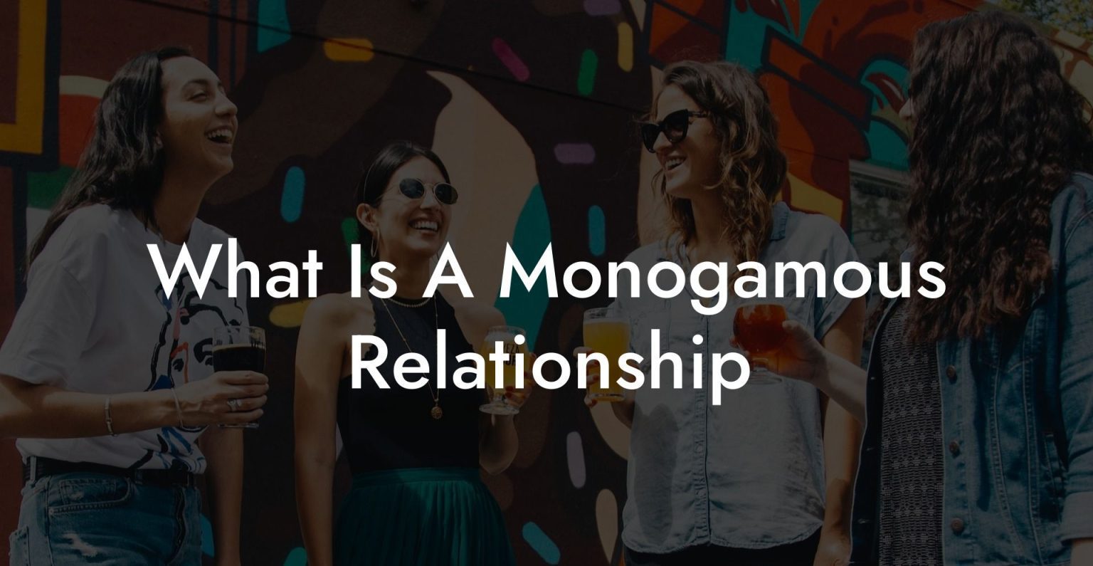 What Is A Monogamous Relationship The Monogamy Experiment 