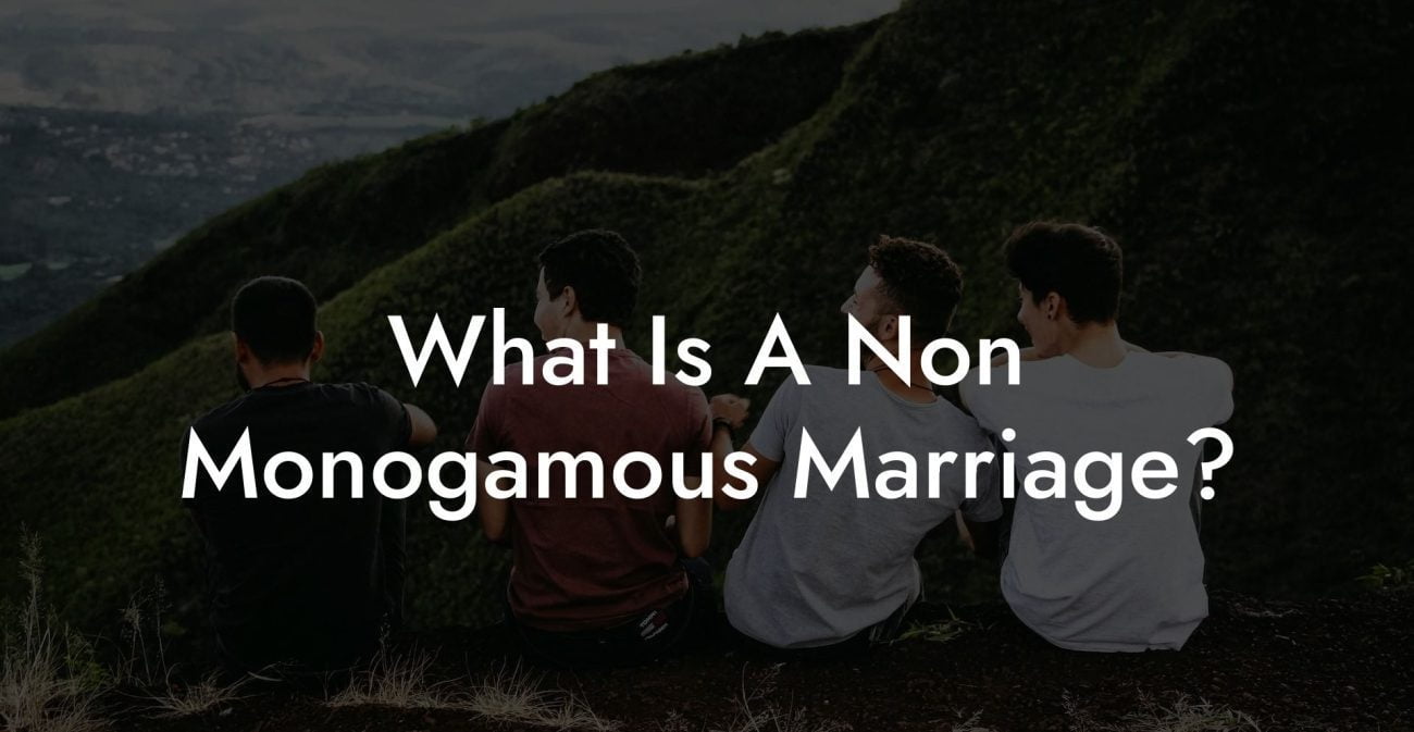 What Is A Non Monogamous Marriage?
