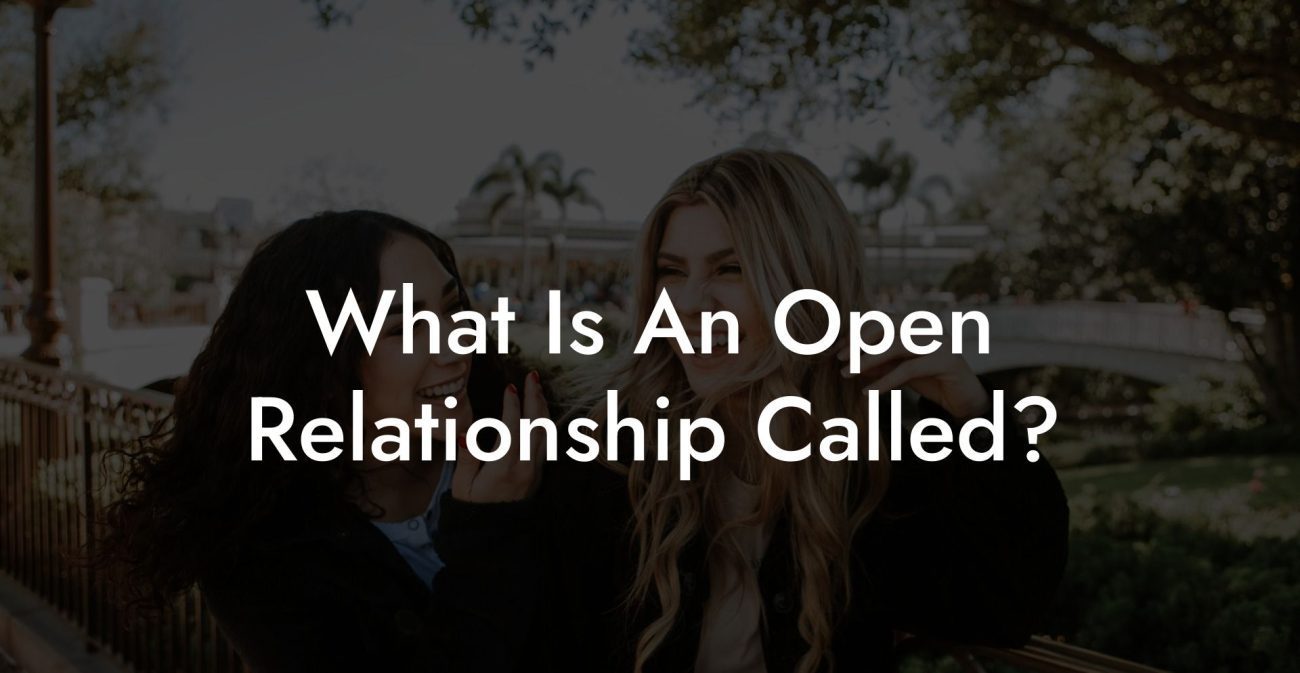 What Is An Open Relationship Called?