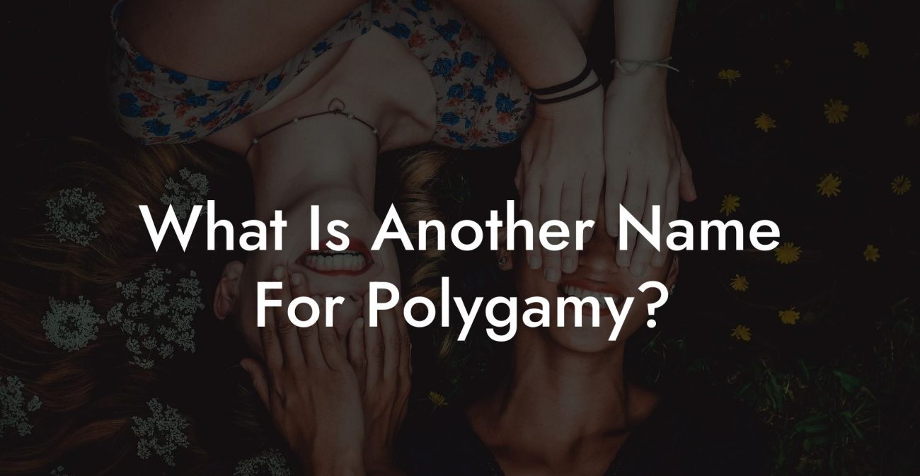 What Is Another Name For Polygamy?