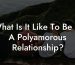 What Is It Like To Be In A Polyamorous Relationship?
