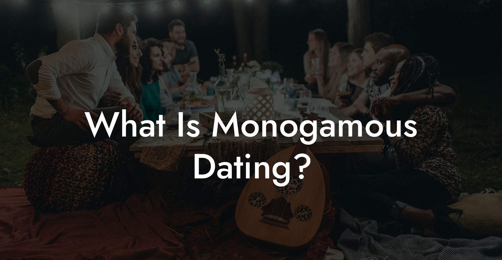 What Is Monogamous Dating?