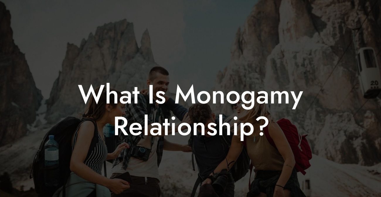 What Is Monogamy Relationship?