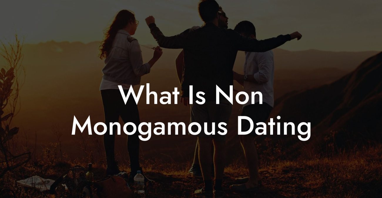 What Is Non Monogamous Dating