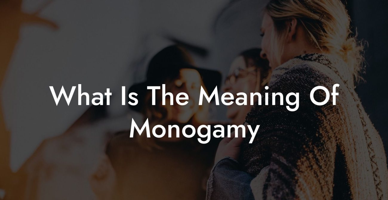 What Is The Meaning Of Monogamy