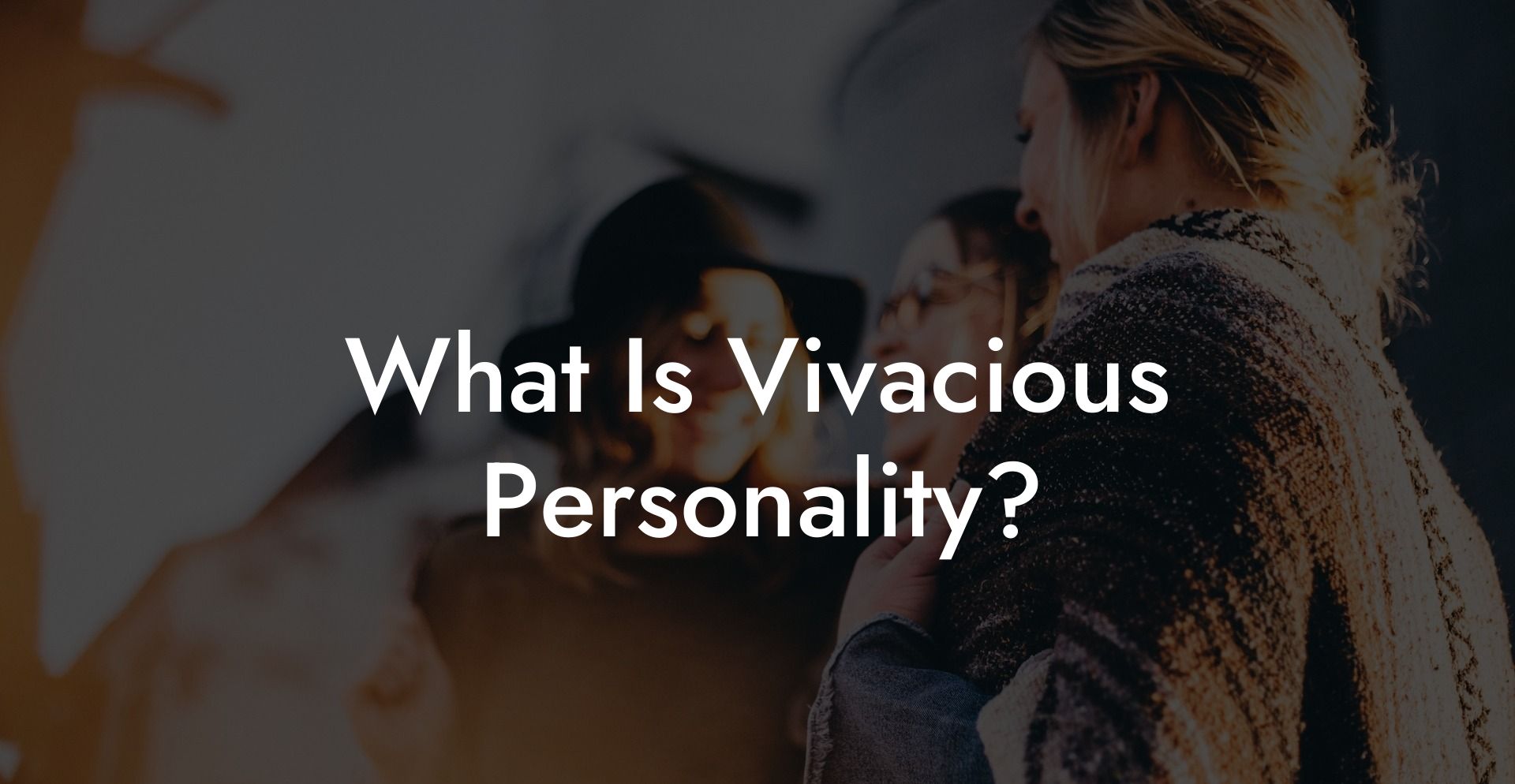 What Is Vivacious Personality?