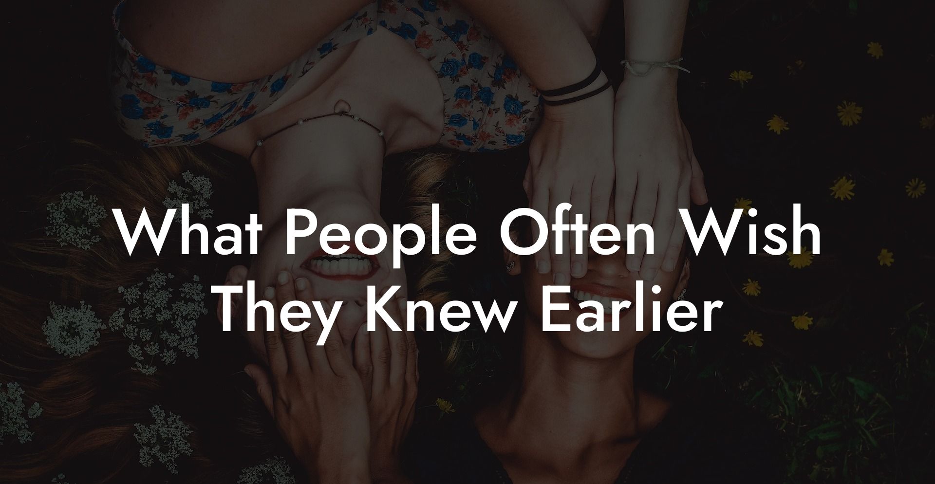 What People Often Wish They Knew Earlier