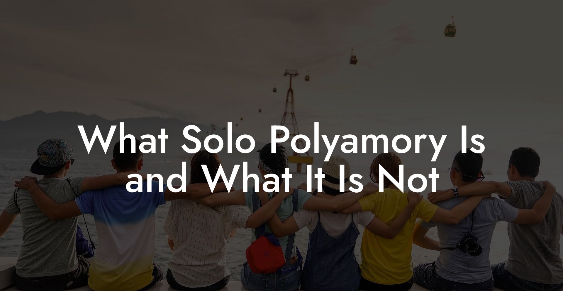 What Solo Polyamory Is and What It Is Not