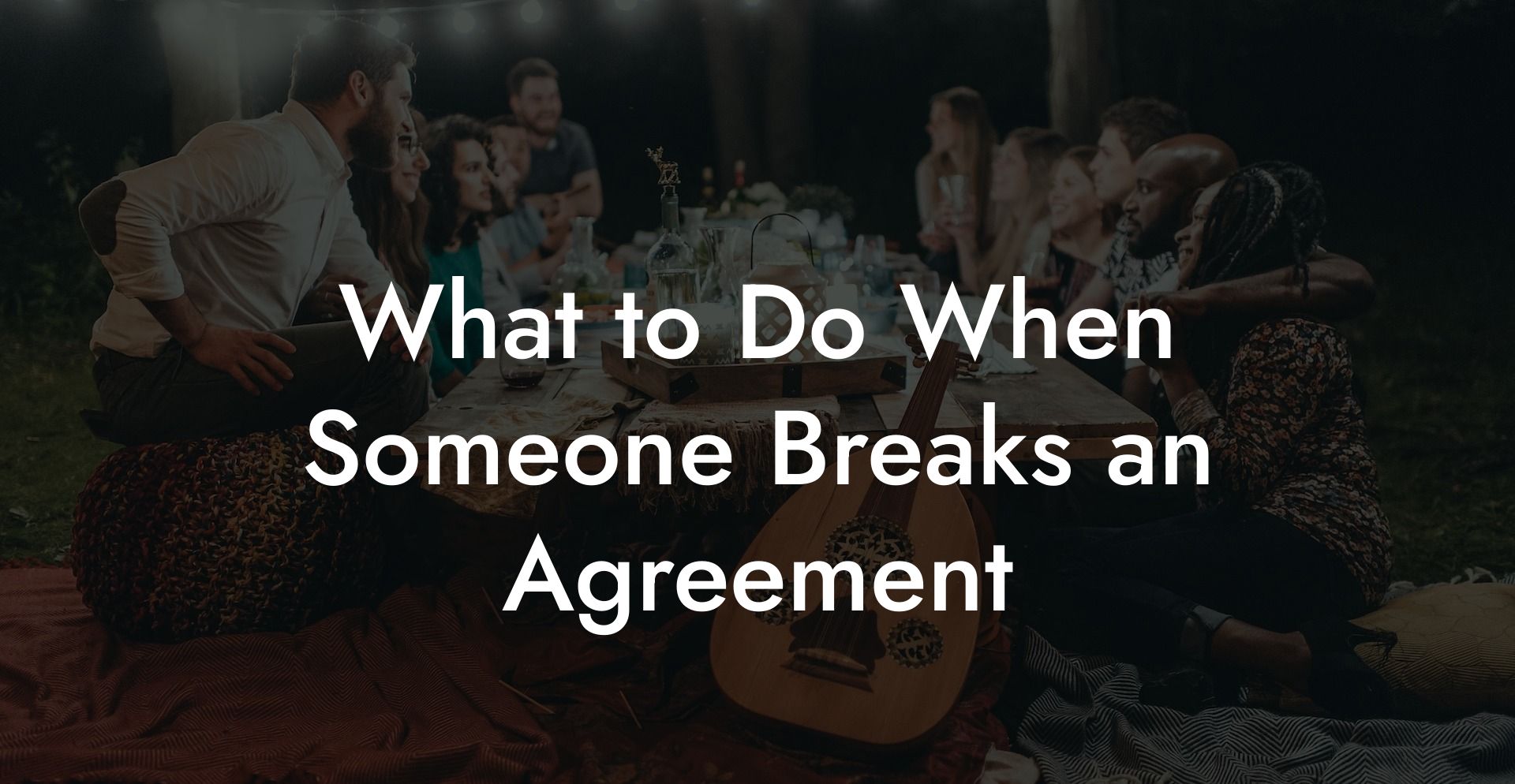 What to Do When Someone Breaks an Agreement