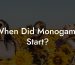 When Did Monogamy Start?