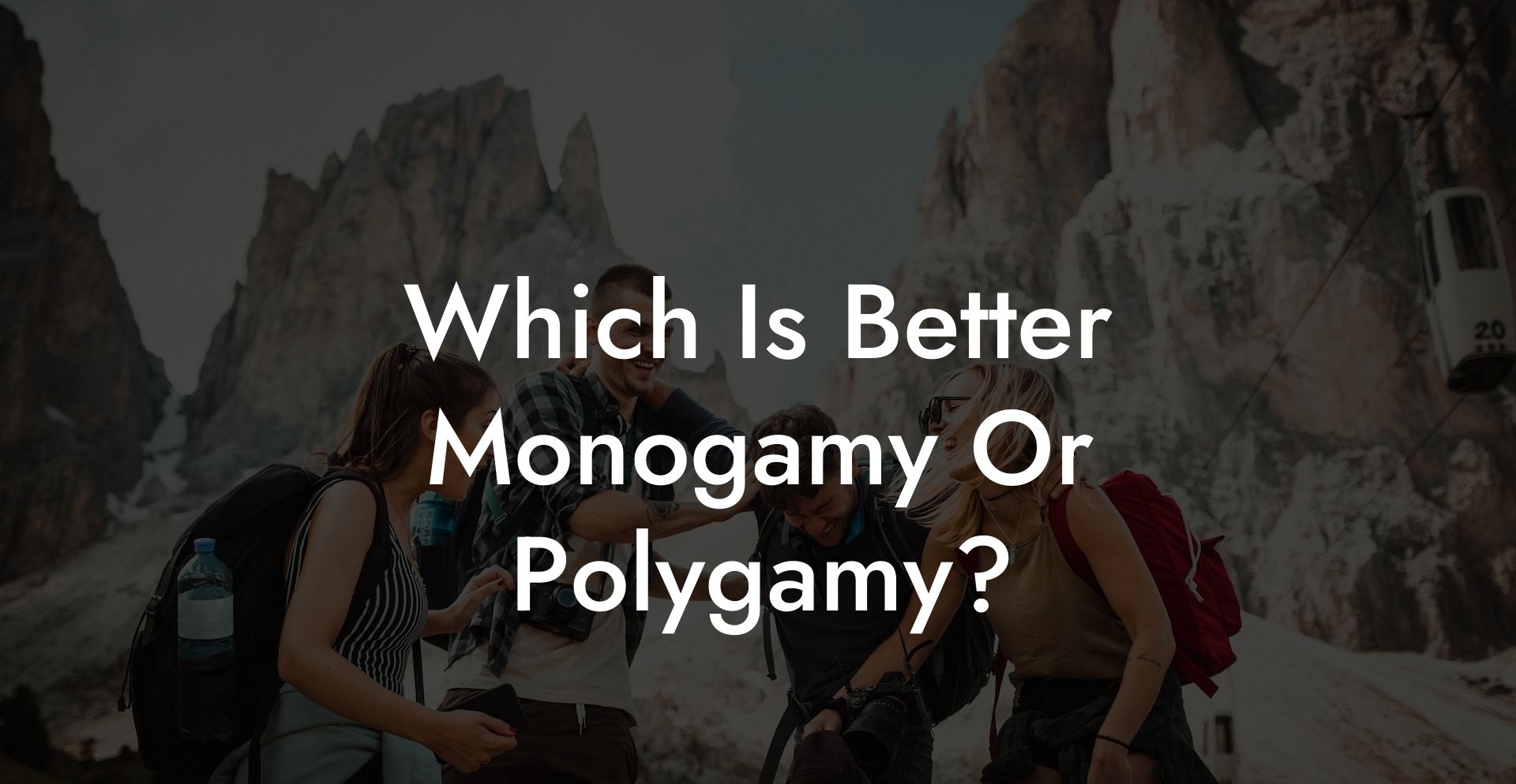 Which Is Better Monogamy Or Polygamy?